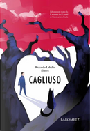 Cagliuso. liberamente tratto da «Lo cunto de li cunti» di Giambattista Basile by Giambattista Basile