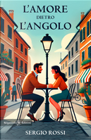 L'amore dietro l'angolo by Sergio Rossi