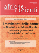 Afriche e orienti. Vol. 1: I movimenti delle donne in Nord Africa e Medio Oriente: percorsi e generazioni «femministe» a confronto