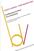 Erediteranno la terra (The inheritors) by Ford Madox Ford, Joseph Conrad