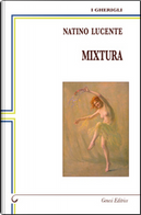 Mixtura by Natino Lucente