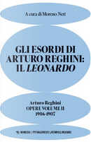 Gli esordi di Arturo Reghini: Il Leonardo. Opere. Vol. 2: 1906-1907 by Arturo Reghini