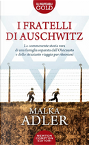 I fratelli di Auschwitz by Malka Adler