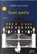 Fuori posto by Stella Sacchini