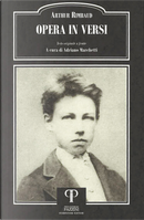 Opera in versi. Testo francese a fronte by Arthur Rimbaud