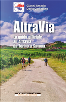 Altravia. La guida ufficiale all'Altravia da Torino a Savona by Dario Corradino, Gianni Amerio