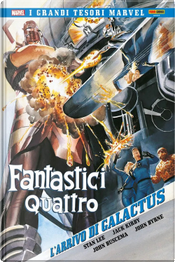 L'arrivo di Galactus. Fantastici Quattro by Jack Kirby, John Buscema, John Byrne, Stan Lee