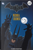 Batman. La leggenda. Vol. 43: Nebbia cremisi