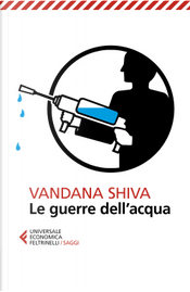 Le guerre dell'acqua by Vandana Shiva