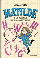 Matilde e le parole da ammaestrare by Vanna Vinci