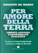 Per amore della terra. Libertà, giustizia e sostenibilità ecologica by Giuseppe De Marzo