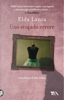 Uno stupido errore by Elda Lanza