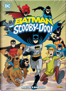 Spettri e mantelli. Batman/Scooby-Doo. Vol. 1 by Dario Brizuela, Ivan Cohen, Randy Elliott, Sholly Fisch