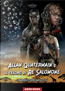 Allan Quatermain e il tesoro di Re Salomone by Andrea Tupac Mollica