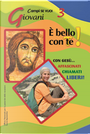 È bello con te! Campo giovani. Vol. 3: Giovani by Francesca Carotenuto, Luigi Vari