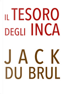 Il tesoro degli Inca by Jack Du Brul