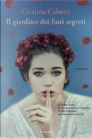Il giardino dei fiori segreti by Cristina Caboni