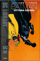 Vittoria oscura. Batman by Jeph Loeb, Tim Sale