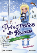 Gattini nella neve. Principesse alla riscossa. Vol. 5 by Paula Harrison