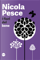 I fiori del bene by Nicola Pesce