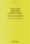 Carla Accardi, Paola Pezzi, Cristina Volpi, Antonella Zazzera. Per filo e per segno by Federico Sardella