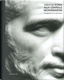 I volti di Roma alla Centrale Montemartini. Catalogo della mostra (Roma, 18 aprile-22 settembre 2019). Ediz. italiana e inglese by Luigi Spina