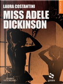 Miss Adele Dickinson. Diario vittoriano. Vol. 3 by Laura Costantini