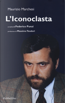 L'iconoclasta by Maurizio Marchesi
