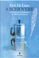 A schiovere. Vocabolario napoletano di effetti personali by Erri De Luca