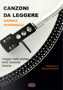 Canzoni da leggere. Viaggio nella poesia della canzone italiana by Andrea Pedrinelli