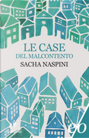 Le Case del malcontento by Sacha Naspini