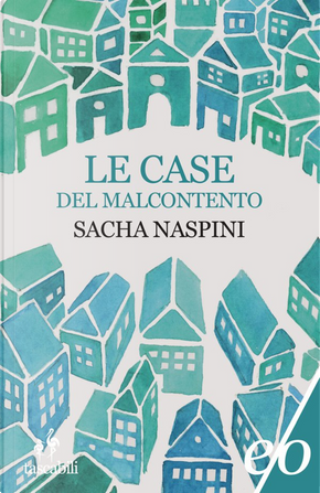 Le Case del malcontento by Sacha Naspini