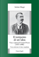 Il tormento di un'idea. Vita e opera di Cesare Pozzo (1853-1898) by Stefano Maggi