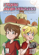 I tesori arabo-normanni. Una guida turistica per bambini by Carolina Lo Nero