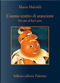 L'uomo vestito di arancione by Marco Malvaldi