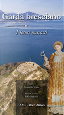 Garda bresciano. I tesori nascosti by Marcello Zane