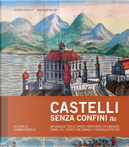 Castelli senza confini tre. Un viaggio tra le opere fortificate di Carinzia, Canal del Ferro-Valcanale e Penisola d'Istria
