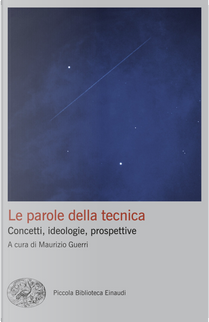 Le parole della tecnica. Concetti, ideologie, prospettive