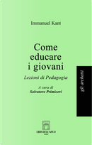 Come educare i giovani. Lezioni di pedagogia by Immanuel Kant