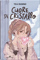 Cuore di cristallo by Tea Ranno