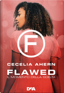 Il momento della scelta. Flawed by Cecelia Ahern