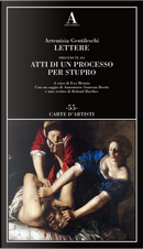 Lettere precedute da «Atti di un processo per stupro» by Artemisia Gentileschi