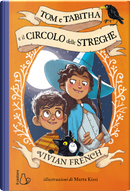 Tom e Tabitha e il circolo delle streghe by Vivian French