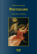 Poetizzarsi. Cura della poesia by Marisa Brecciaroli