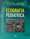 Ecografia pediatrica by Eugenio Rossi, Francesco Esposito, Gianfranco Vallone, Marco Di Serafino, Massimo Zeccolini