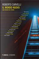 Il mondo nuovo. Una visione del futuro by Roberto Carvelli