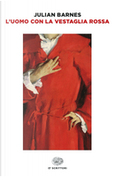 L'uomo con la vestaglia rossa by Julian Barnes