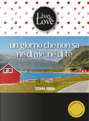 Un giorno che non sa né di me, né di te by Tiziana Irosa