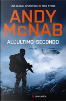 All'ultimo secondo by Andy McNab