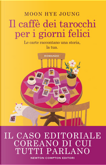 Il caffè dei tarocchi per i giorni felici by Moon Hye-jung